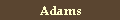 Adams